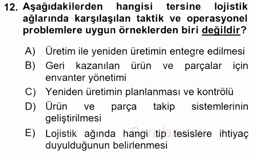 Çağdaş Lojistik Uygulamaları 2015 - 2016 Dönem Sonu Sınavı 12.Soru