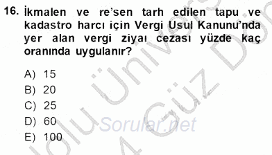 Gayrimenkullerde Vergilendirme 2013 - 2014 Dönem Sonu Sınavı 16.Soru