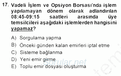 Borsaların Yapısı ve İşleyişi 2013 - 2014 Dönem Sonu Sınavı 17.Soru