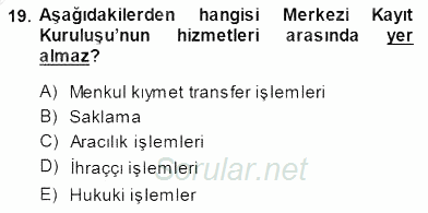 Borsaların Yapısı ve İşleyişi 2013 - 2014 Dönem Sonu Sınavı 19.Soru