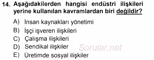 Endüstri İlişkileri 2012 - 2013 Dönem Sonu Sınavı 14.Soru