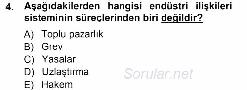 Endüstri İlişkileri 2012 - 2013 Dönem Sonu Sınavı 4.Soru