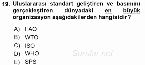Gıda Mevzuatı ve Kalite Yönetimi 2016 - 2017 Dönem Sonu Sınavı 19.Soru