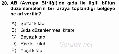 Gıda Mevzuatı ve Kalite Yönetimi 2016 - 2017 Dönem Sonu Sınavı 20.Soru