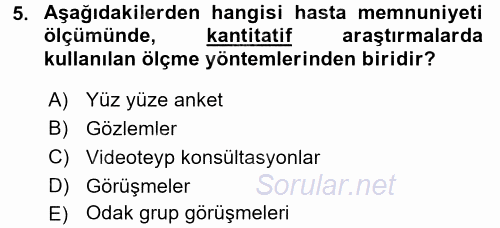 Sağlık Kurumlarında Kalite Yönetimi 2016 - 2017 Dönem Sonu Sınavı 5.Soru