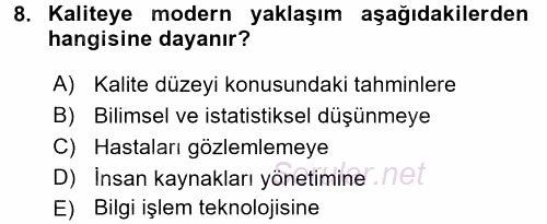 Sağlık Kurumlarında Kalite Yönetimi 2016 - 2017 Dönem Sonu Sınavı 8.Soru