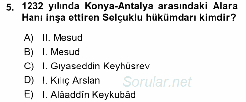 Türkiye Selçuklu Tarihi 2016 - 2017 Dönem Sonu Sınavı 5.Soru