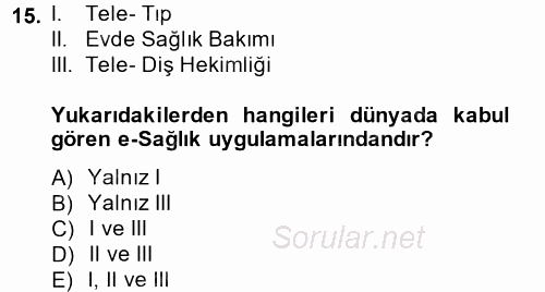 Sağlık Kurumlarında Bilgi Sistemleri 2014 - 2015 Dönem Sonu Sınavı 15.Soru