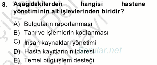 Sağlık Kurumlarında Bilgi Sistemleri 2014 - 2015 Dönem Sonu Sınavı 8.Soru