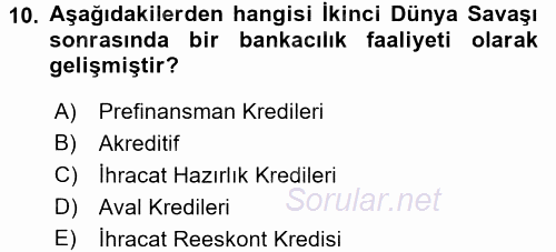 Dış Ticaretin Finansmanı ve Teşviki 2017 - 2018 Ara Sınavı 10.Soru