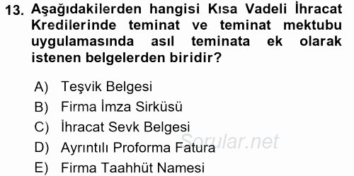 Dış Ticaretin Finansmanı ve Teşviki 2017 - 2018 Ara Sınavı 13.Soru