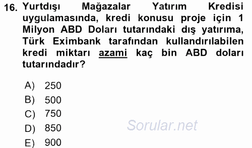 Dış Ticaretin Finansmanı ve Teşviki 2017 - 2018 Ara Sınavı 16.Soru