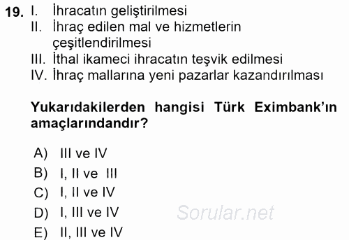 Dış Ticaretin Finansmanı ve Teşviki 2017 - 2018 Ara Sınavı 19.Soru