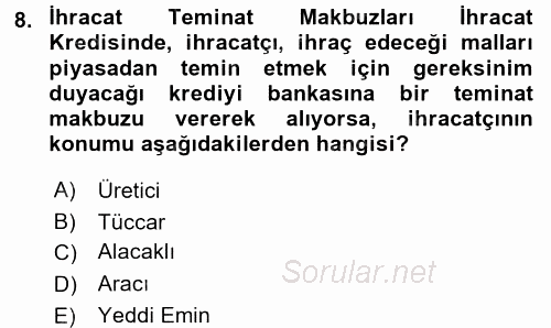 Dış Ticaretin Finansmanı ve Teşviki 2017 - 2018 Ara Sınavı 8.Soru