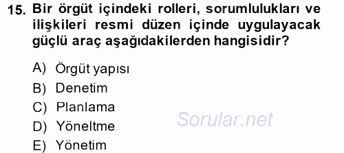 Yönetim ve Organizasyon 2014 - 2015 Ara Sınavı 15.Soru