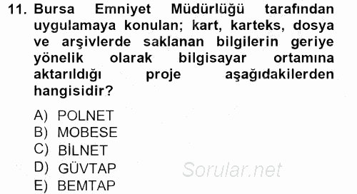 Özel Güvenlik Hizmetlerinde Güvenlik Önlemleri 2012 - 2013 Ara Sınavı 11.Soru