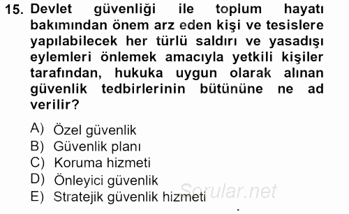 Özel Güvenlik Hizmetlerinde Güvenlik Önlemleri 2012 - 2013 Ara Sınavı 15.Soru