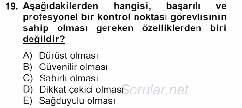 Özel Güvenlik Hizmetlerinde Güvenlik Önlemleri 2012 - 2013 Ara Sınavı 19.Soru