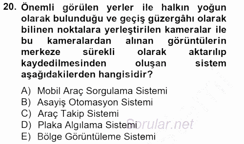 Özel Güvenlik Hizmetlerinde Güvenlik Önlemleri 2012 - 2013 Ara Sınavı 20.Soru