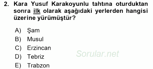 Orta Çağ ve Yeni Çağ Türk Devletleri Tarihi 2016 - 2017 Dönem Sonu Sınavı 2.Soru