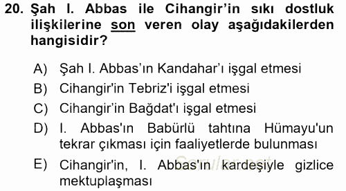 Orta Çağ ve Yeni Çağ Türk Devletleri Tarihi 2016 - 2017 Dönem Sonu Sınavı 20.Soru