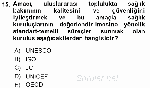 Sağlık Kurumlarında Kalite Yönetimi 2017 - 2018 3 Ders Sınavı 15.Soru