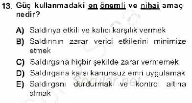 Olaylara Müdahale Esasları 2013 - 2014 Dönem Sonu Sınavı 13.Soru