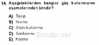 Olaylara Müdahale Esasları 2013 - 2014 Dönem Sonu Sınavı 14.Soru