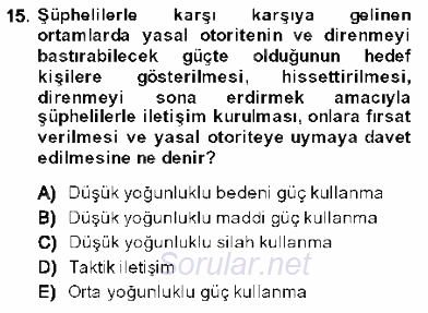 Olaylara Müdahale Esasları 2013 - 2014 Dönem Sonu Sınavı 15.Soru