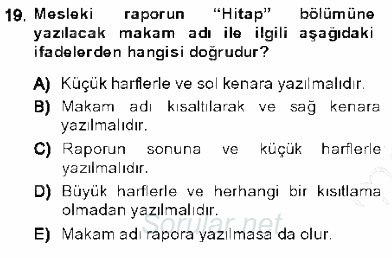 Olaylara Müdahale Esasları 2013 - 2014 Dönem Sonu Sınavı 19.Soru