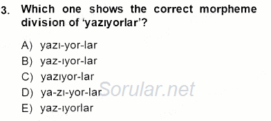 Türkçe Ses Ve Biçim Bilgisi 2014 - 2015 Dönem Sonu Sınavı 3.Soru