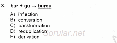 Türkçe Ses Ve Biçim Bilgisi 2014 - 2015 Dönem Sonu Sınavı 8.Soru