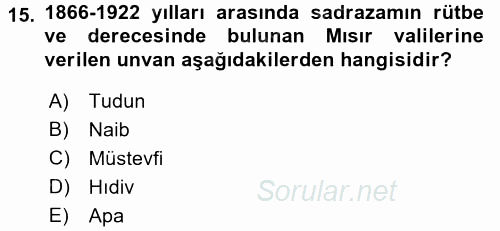 Osmanlı Yenileşme Hareketleri (1703-1876) 2015 - 2016 Dönem Sonu Sınavı 15.Soru