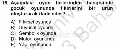 Çocukları Tanıma Teknikleri 2012 - 2013 Ara Sınavı 16.Soru