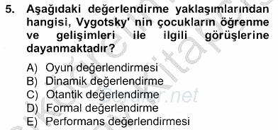 Çocukları Tanıma Teknikleri 2012 - 2013 Ara Sınavı 5.Soru
