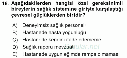 Özel Gereksinimli Bireyler ve Bakım Hizmetleri 2016 - 2017 3 Ders Sınavı 16.Soru