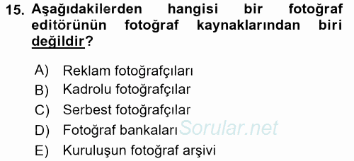 Basın Fotoğrafçılığı 2016 - 2017 Dönem Sonu Sınavı 15.Soru