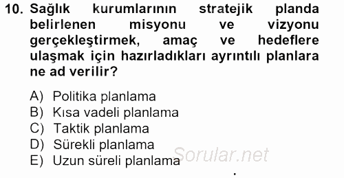 Sağlık Kurumlarında Finansal Yönetim 2013 - 2014 Ara Sınavı 10.Soru