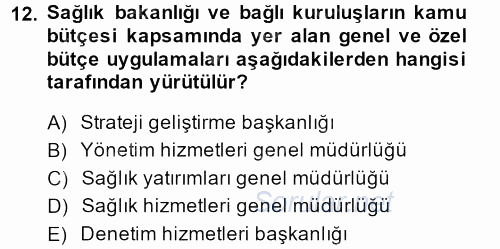 Sağlık Kurumlarında Finansal Yönetim 2013 - 2014 Ara Sınavı 12.Soru