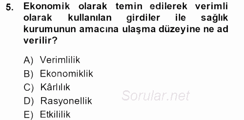 Sağlık Kurumlarında Finansal Yönetim 2013 - 2014 Ara Sınavı 5.Soru