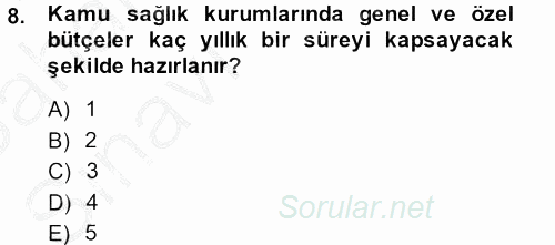 Sağlık Kurumlarında Finansal Yönetim 2013 - 2014 Ara Sınavı 8.Soru