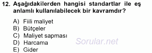 Maliyet Yönetimi 2014 - 2015 Tek Ders Sınavı 12.Soru