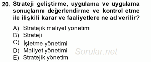 Maliyet Yönetimi 2014 - 2015 Tek Ders Sınavı 20.Soru