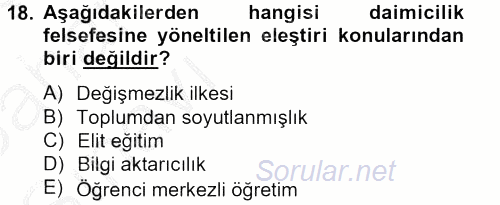 Eğitim Felsefesi 2012 - 2013 Ara Sınavı 18.Soru