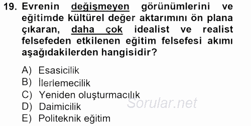 Eğitim Felsefesi 2012 - 2013 Ara Sınavı 19.Soru