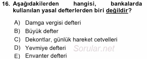 Banka Ve Sigorta Muhasebesi 2016 - 2017 Dönem Sonu Sınavı 16.Soru