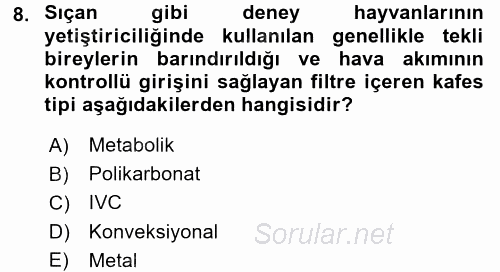 Laboratuvar Hayvanlarını Yetiştirme ve Sağlığı 2017 - 2018 Dönem Sonu Sınavı 8.Soru