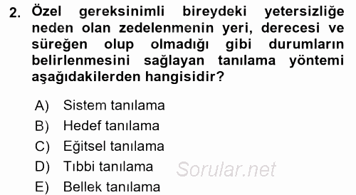 Gelişimsel Tanı Ve Değerlendirme Yöntemleri 2016 - 2017 Dönem Sonu Sınavı 2.Soru