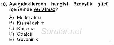 Organizasyonlarda Davranış 2013 - 2014 Tek Ders Sınavı 18.Soru