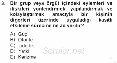 Organizasyonlarda Davranış 2013 - 2014 Tek Ders Sınavı 3.Soru